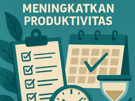 Mengatur Prioritas Kerja untuk Meningkatkan Produktivitas
